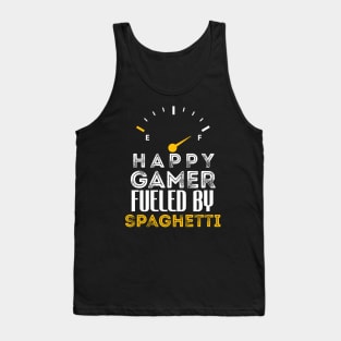 Funny Saying Happy Gamer Fueled by Spaghetti Sarcastic Gaming Tank Top
